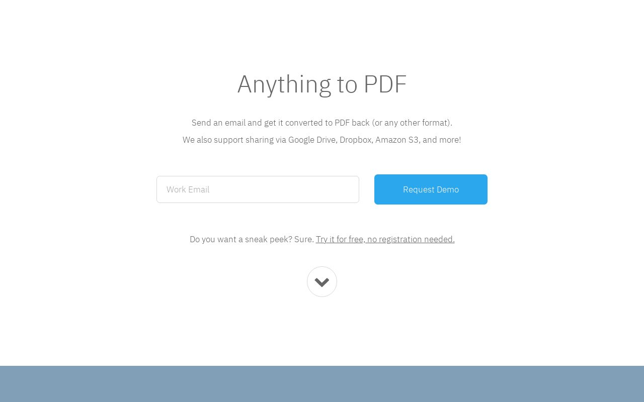 Send an email and get it converted to PDF back (or any other format). 
 We also support sharing via Google Drive, Dropbox, Amazon S3, and more!  &quo